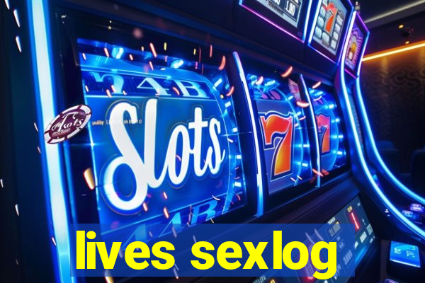 lives sexlog